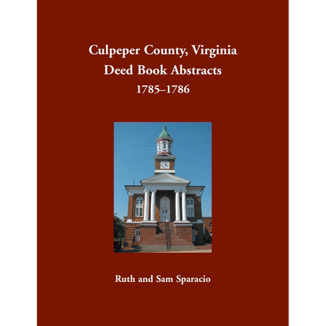 Culpeper County, Virginia Deed Book Abstracts 1785-1786