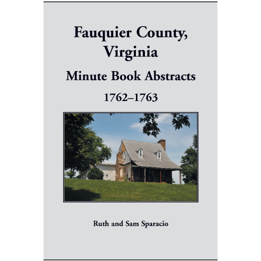 Fauquier County, Virginia Minute Book Abstracts 1762-1763