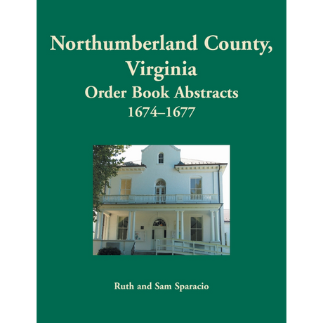 Northumberland County, Virginia Order Book Abstracts, 1674-1677