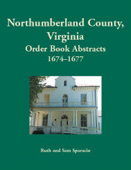 Northumberland County, Virginia Order Book Abstracts 1674-1677