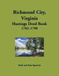 Richmond City, Virginia Hustings Deed Book Abstracts 1782-1790