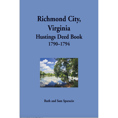 Richmond City, Virginia Hustings Deed Book Abstracts 1790-1794
