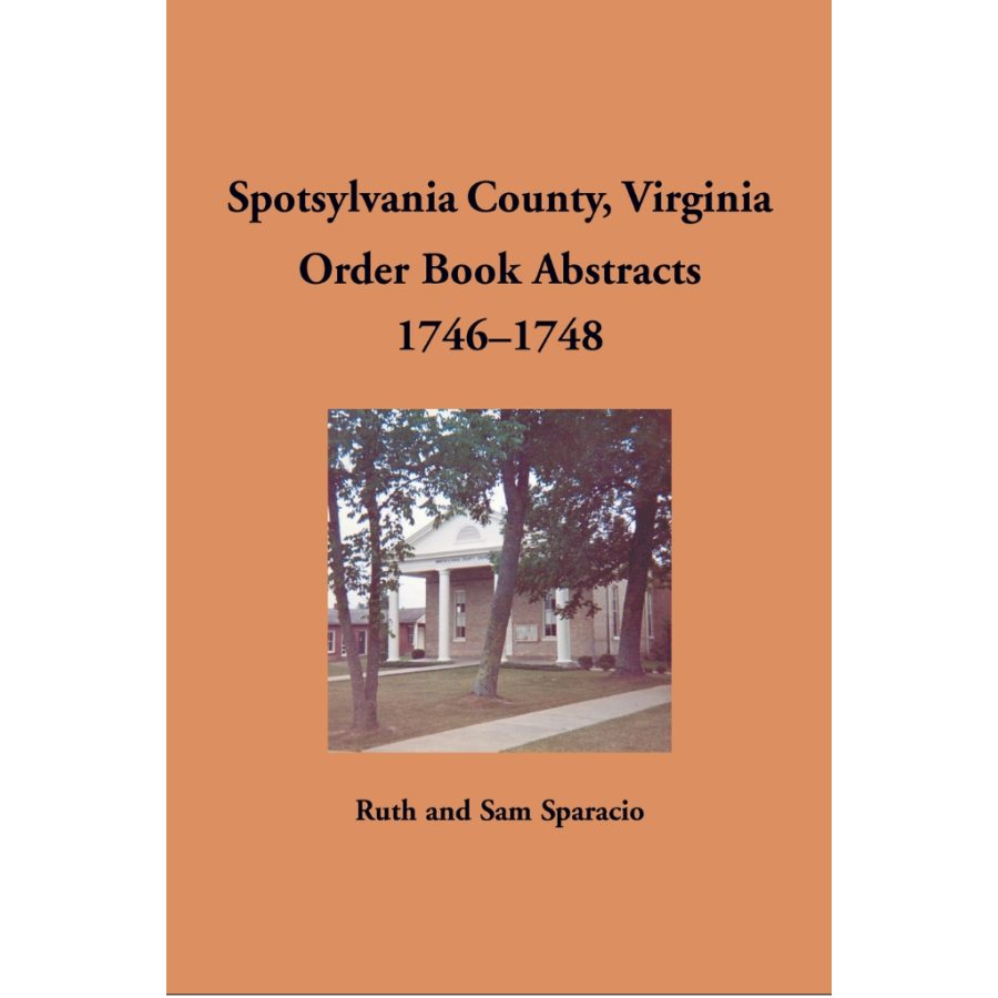 Spotsylvania County, Virginia Order Book Abstracts 1746-1748