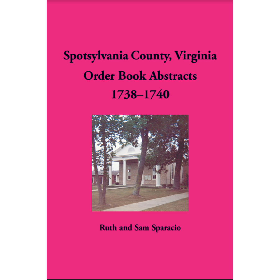 Spotsylvania County, Virginia Order Book Abstracts 1738-1740