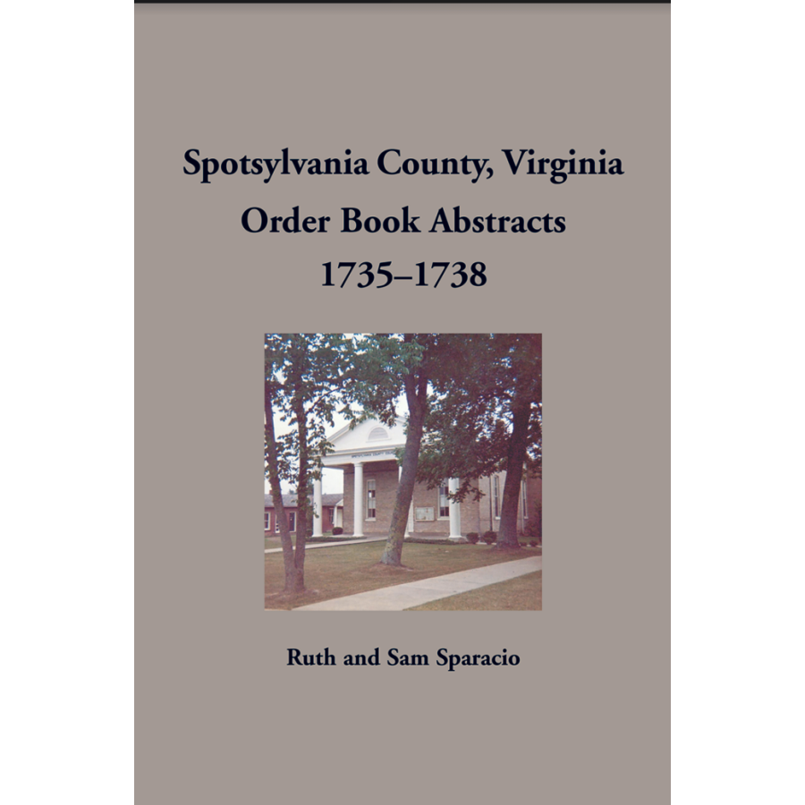 Spotsylvania County, Virginia Order Book Abstracts 1735-1738