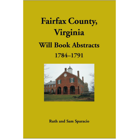 Fairfax County, Virginia Will Book Abstracts 1784-1791