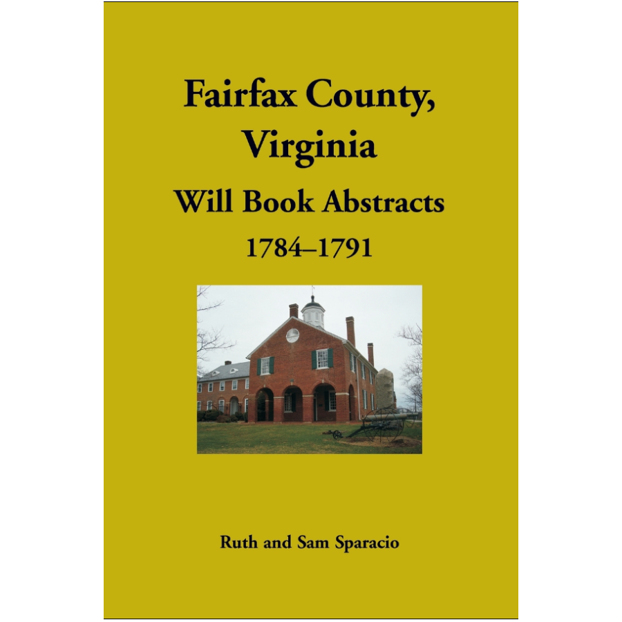 Fairfax County, Virginia Will Book Abstracts 1784-1791