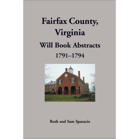 Fairfax County, Virginia Will Book Abstracts 1791-1794