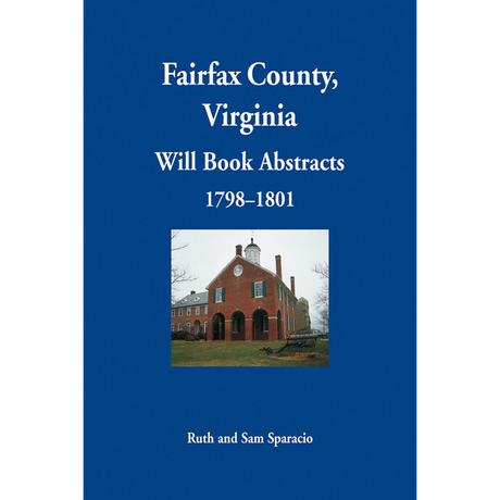 Fairfax County, Virginia Will Book Abstracts 1798-1801