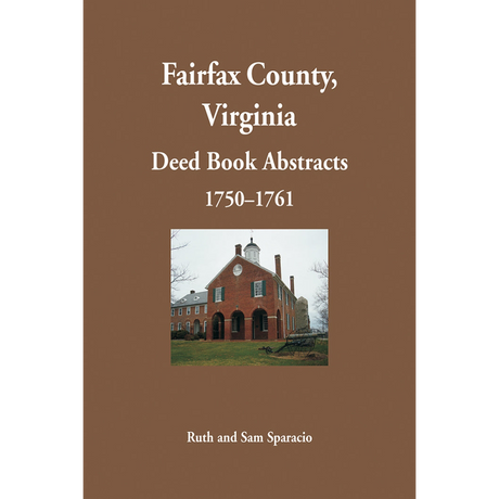 Fairfax County, Virginia Deed Book Abstracts 1750-1761