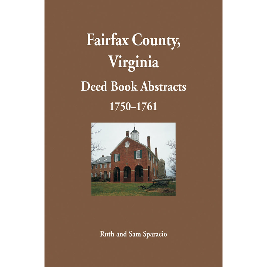 Fairfax County, Virginia Deed Book Abstracts 1750-1761