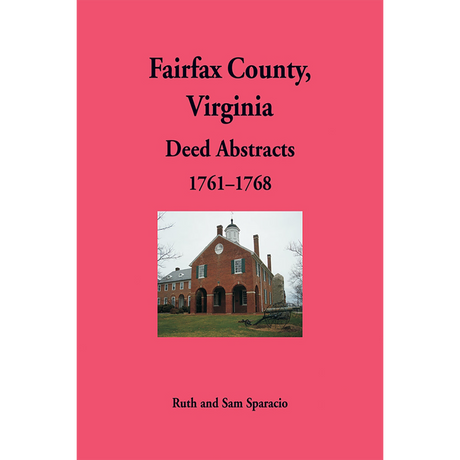 Fairfax County, Virginia Deed Abstracts, 1761–1768