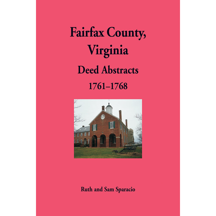 Fairfax County, Virginia Deed Abstracts, 1761–1768