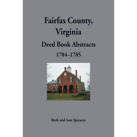 Fairfax County, Virginia Deed Book Abstracts, 1784–1785