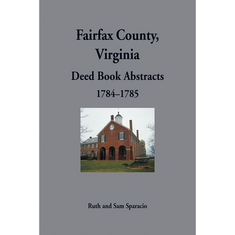 Fairfax County, Virginia Deed Book Abstracts, 1784–1785
