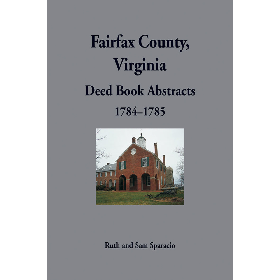 Fairfax County, Virginia Deed Book Abstracts, 1784–1785