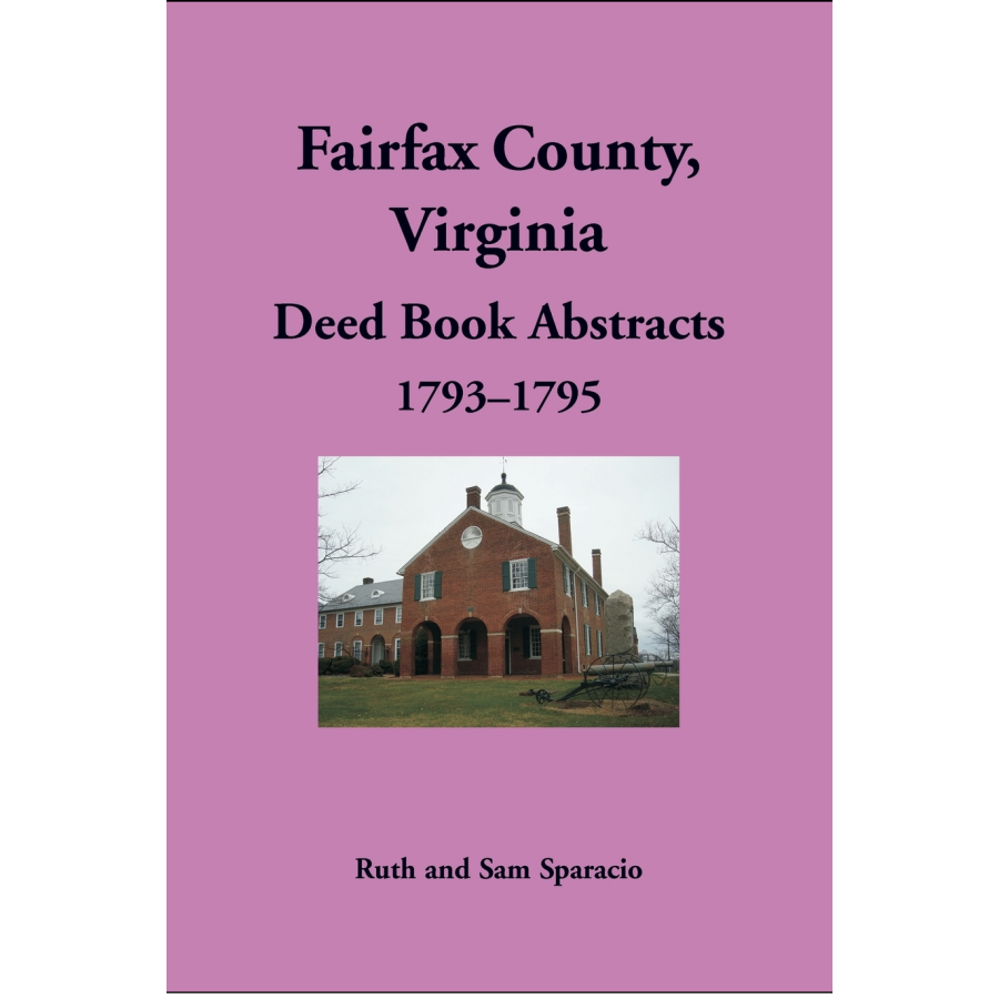 Fairfax County, Virginia Deed Book Abstracts 1793-1795