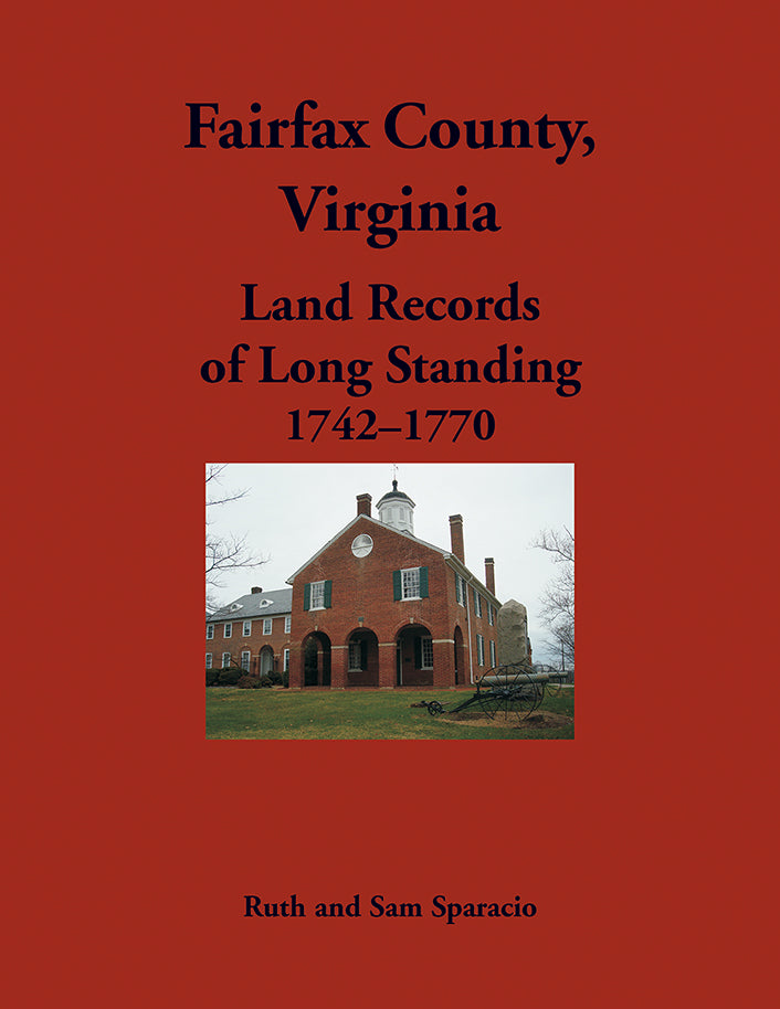 Fairfax County, Virginia Land Records of Long Standing, 1742-1770