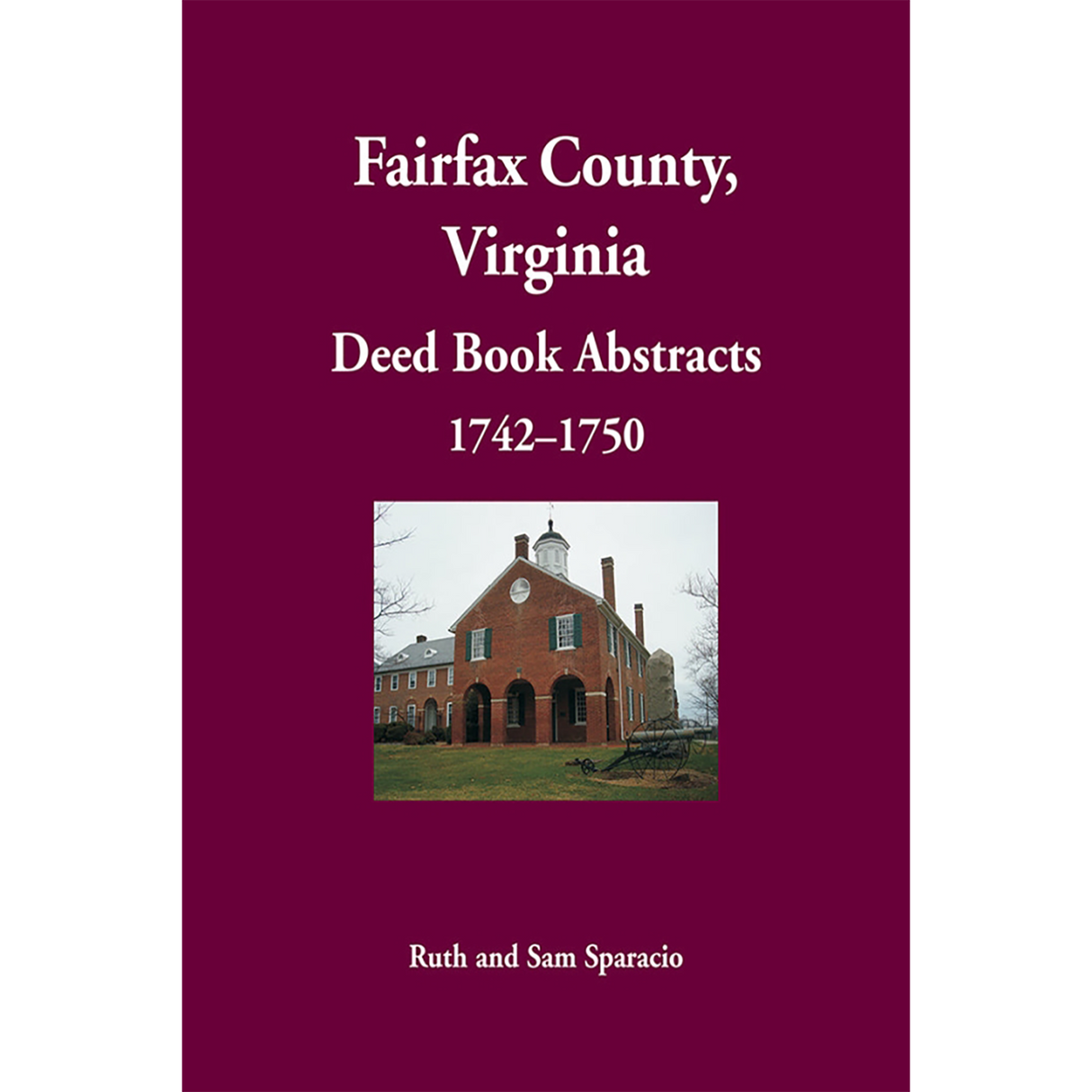 Fairfax County, Virginia Deed Book Abstracts 1742-1750