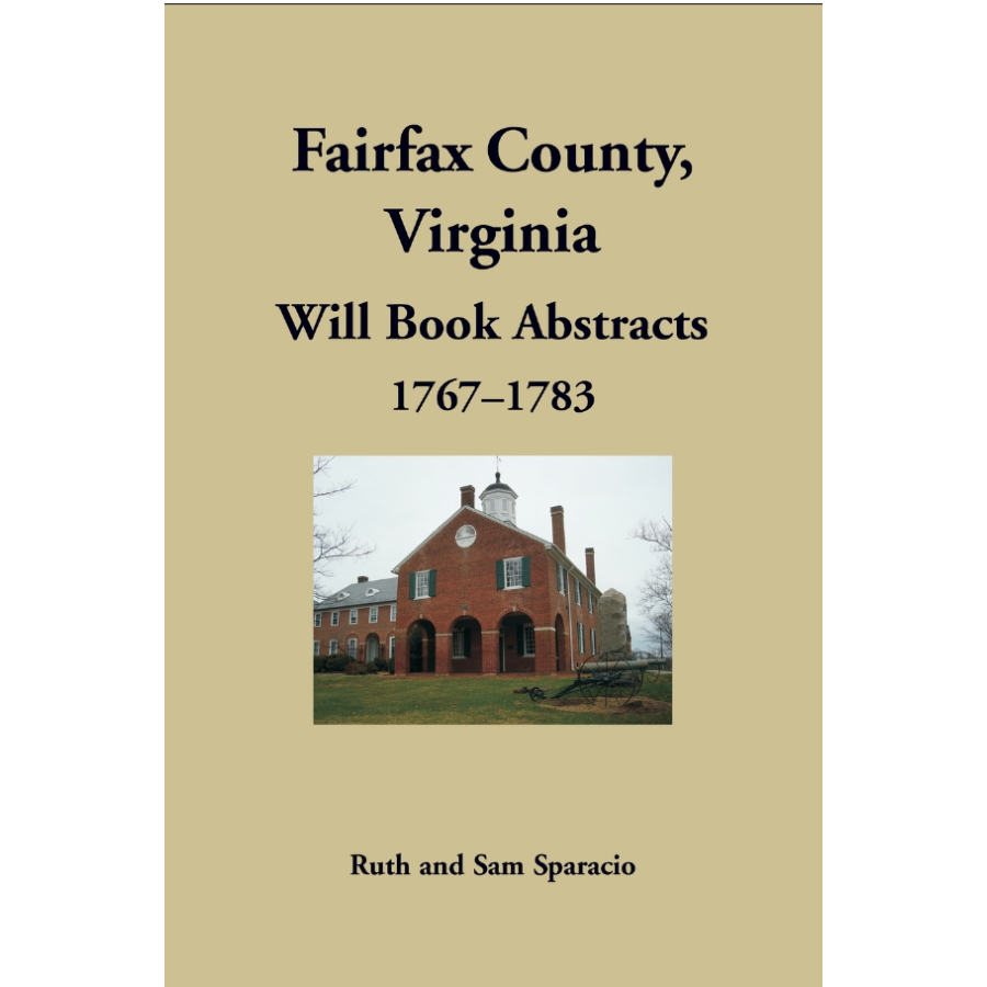 Fairfax County, Virginia Will Book Abstracts 1767-1783