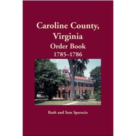 Caroline County, Virginia Order Book Abstracts 1785-1786