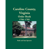 Caroline County, Virginia Order Book Abstracts 1784-1785