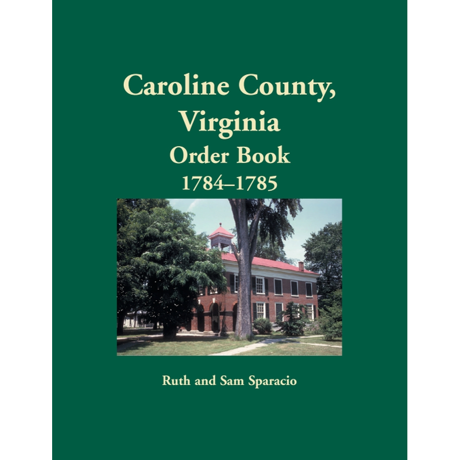 Caroline County, Virginia Order Book Abstracts 1784-1785