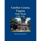 Caroline County, Virginia Order Book Abstracts 1783-1784