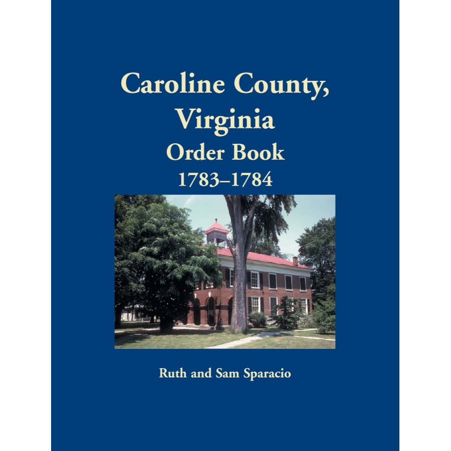 Caroline County, Virginia Order Book Abstracts 1783-1784