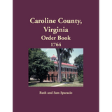 Caroline County, Virginia Order Book Abstracts 1764