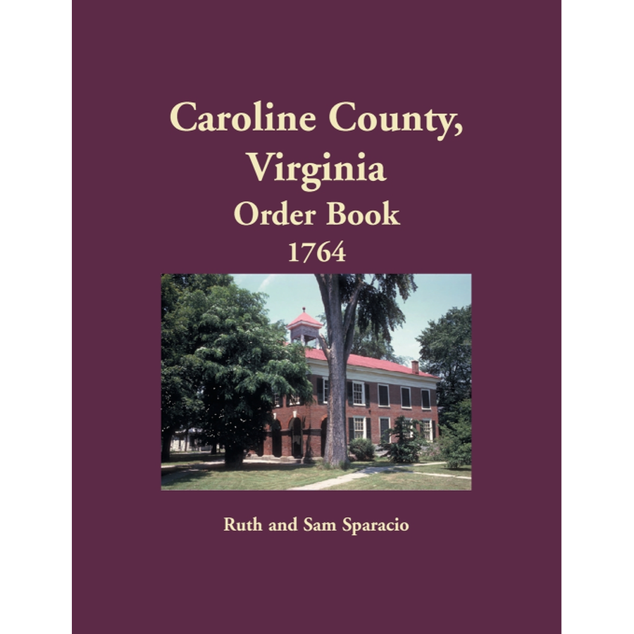 Caroline County, Virginia Order Book Abstracts 1764