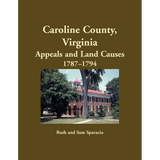 Caroline County, Virginia Appeals and Land Causes 1787-1794