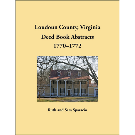 Loudoun County, Virginia Deed Book Abstracts, 1770-1772