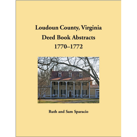 Loudoun County, Virginia Deed Book Abstracts, 1770-1772