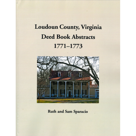 Loudoun County, Virginia Deed Book Abstracts, 1771-1773