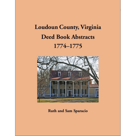 Loudoun County, Virginia Deed Book Abstracts, 1774-1775