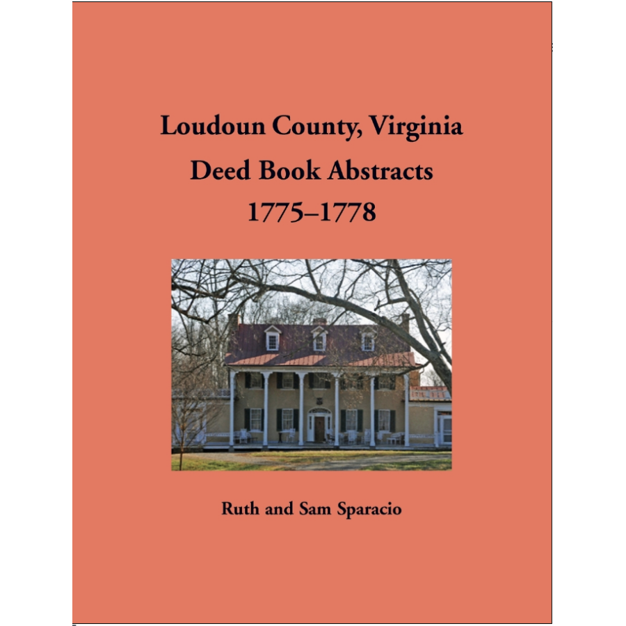 Loudoun County, Virginia Deed Book Abstracts, 1775-1778