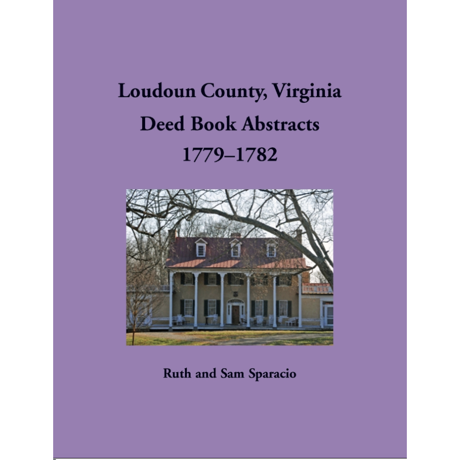 Loudoun County, Virginia Deed Book Abstracts, 1779-1782