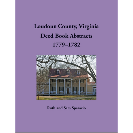 Loudoun County, Virginia Deed Book Abstracts, 1779-1782