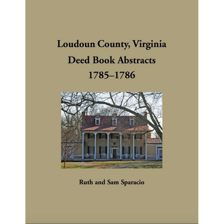 Loudoun County, Virginia Deed Book Abstracts, 1785-1786