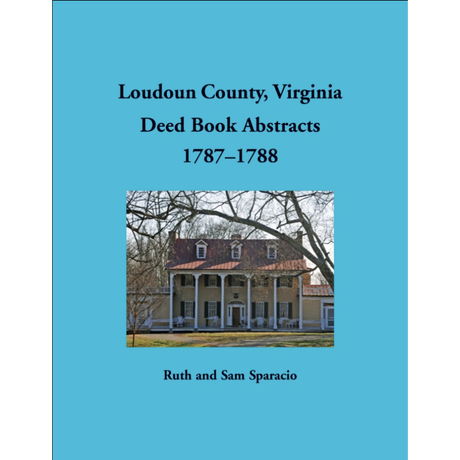 Loudoun County, Virginia Deed Book Abstracts, 1787-1788