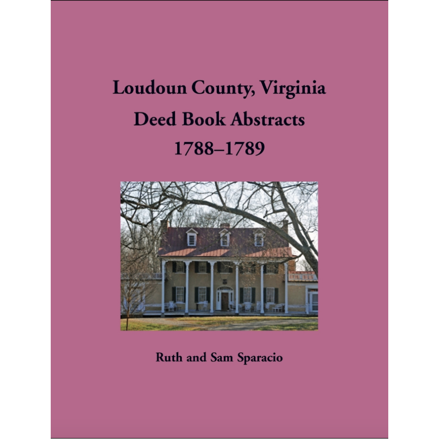 Loudoun County, Virginia Deed Book Abstracts, 1788-1789