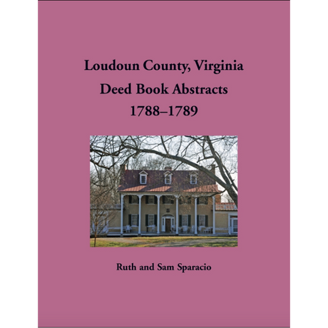 Loudoun County, Virginia Deed Book Abstracts, 1788-1789