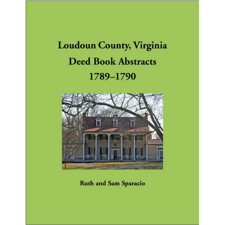 Loudoun County, Virginia Deed Book Abstracts, 1789-1790