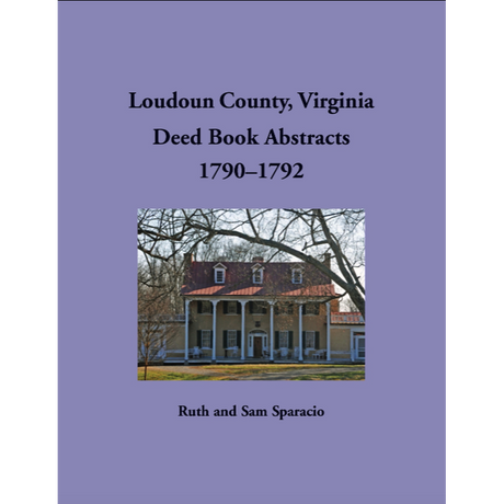 Loudoun County, Virginia Deed Book Abstracts, 1790-1792