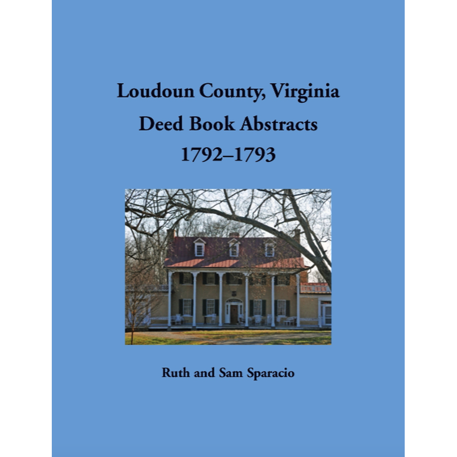 Loudoun County, Virginia Deed Book Abstracts, 1792-1793