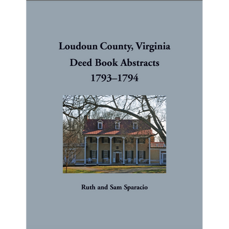 Loudoun County, Virginia Deed Book Abstracts, 1793-1794