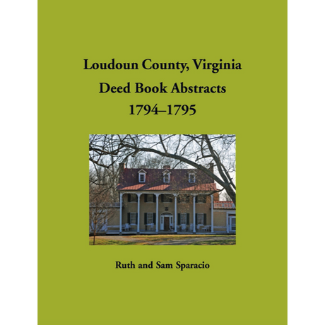 Loudoun County, Virginia Deed Book Abstracts, 1794-1795