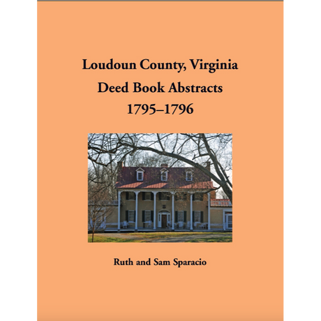 Loudoun County, Virginia Deed Book Abstracts, 1795-1796