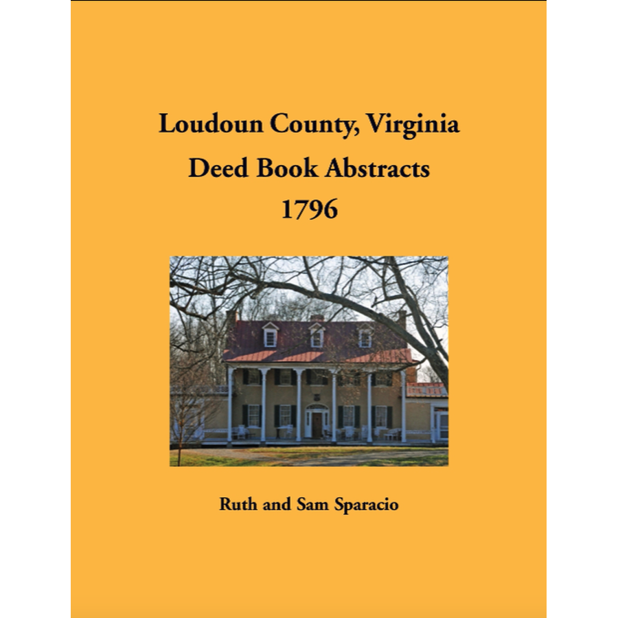 Loudoun County, Virginia Deed Book Abstracts, 1796